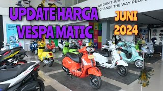 UPDATE HARGA VESPA MATIC BULAN JUNI 2024 ‼️ BANYAK yang BARU  BANYAK POTONGANNYA ‼️ [upl. by Osnohpla]