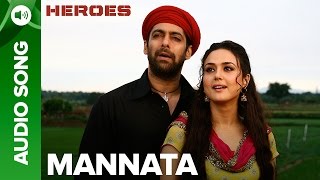 Mannata  Full Audio Song  Heroes  Salman Khan Sunny Deol Bobby Deol amp Preity Zinta [upl. by Vachill]