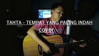 Tahta  Tempat Yang Paling Indah Cover [upl. by Auqeenahs326]