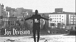 Joy Division  Leave Me Alone music video [upl. by Gerkman]