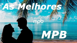 AS MELHORES DA MPB COM IMAGENS RELAXANTES DE TODO MUNDO mpb relaxante vozeviolao novampb [upl. by Rosenzweig]