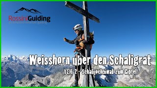 Weisshorn über den Schaligrat Teil 2 [upl. by Anirbaz903]