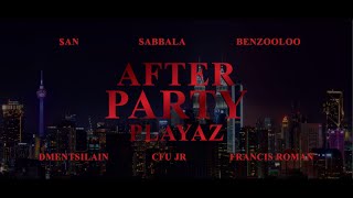 AFTER PARTY PLAYAZ  BENZOOLOO SABBALA DMENT SI LAIN FRANCIS ROMAN AN amp CFU JR [upl. by Aseretairam6]