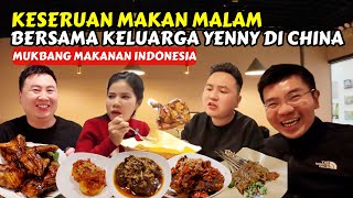 MUKBANG MAKANAN INDONESIA 🇮🇩 BERSAMA KELUARGA YENNY DI CHINA [upl. by Laud]