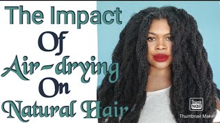 The Impact Of Airdrying On Natural Hair Protecting Your Hair Cuticles [upl. by Stacee438]