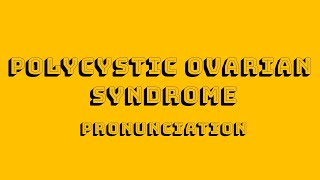 Polycystic Ovarian Syndrome Pronunciation [upl. by Jobi]