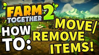 Farm Together 2 How to Move and Remove Items [upl. by Eimarrej173]