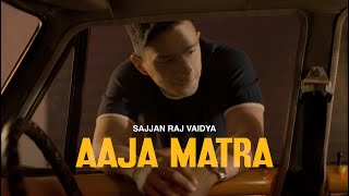 Sajjan Raj Vaidya  Aaja Matra Official Release [upl. by Kciderf724]