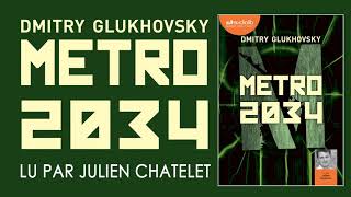 quotMétro 2034quot de Dmitry Glukhovsky lu par Julien Chatelet  Livre audio [upl. by Nwahsar512]