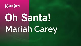 Oh Santa  Mariah Carey  Karaoke Version  KaraFun [upl. by Nibur968]