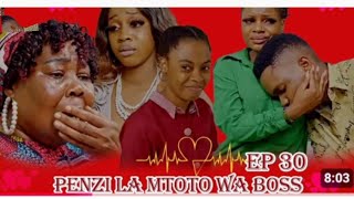 PENZI LA MTOTO WA BOSS 💕NA DADA WA KAZI PART 30 💕Final Review DONTA TV [upl. by Avad]