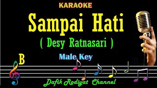 Sampai Hati Karaoke Desy Ratnasari Nada Pria cowok Male key B [upl. by Ardehs]