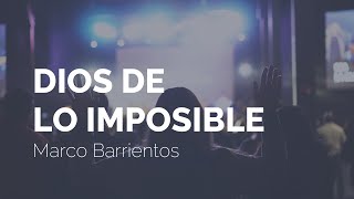 Marco Barrientos  Dios de Lo Imposible Letra [upl. by Bobker]