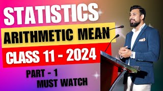 Arithmetic Mean  Easiest way and All Numericals  Class 11  Statistics  Part 1 [upl. by Eniroc]