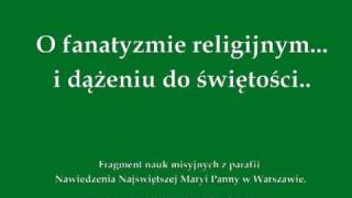 ks Pawlukiewicz  O fanatyzmie religijnym i dążeniu do świętości [upl. by Navnod]