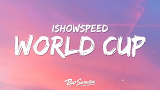 IShowSpeed  World Cup Lyrics [upl. by Stormie]