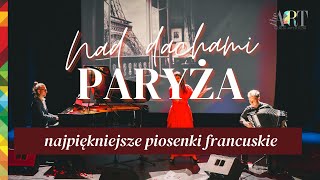 Nad dachami Paryża  najpiękniejsze piosenki francuskie [upl. by Enneibaf]