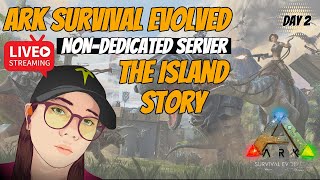 Day 2  The Island Story  ARK Survival Evolved Live  NonDedicated Server PVE arksurvivalevolved [upl. by Akeinahs]