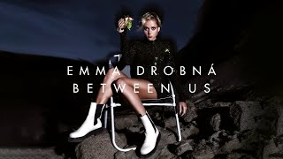 EMMA DROBNÁ  Between Us Official Audio [upl. by Ramat229]