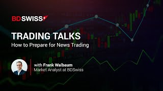 How to Prepare for News Trading  Trading Talks by BDSwiss [upl. by Callie648]