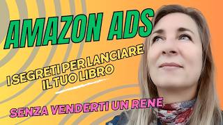 Recensioni e Amazon Ads I Segreti per il Successo del Tuo Libro con un Budget limitato [upl. by Morley]