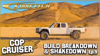 Cop Cruiser Build Breakdown amp Desert Shakedown  Kibbetech Ep 9 [upl. by Sinnylg]