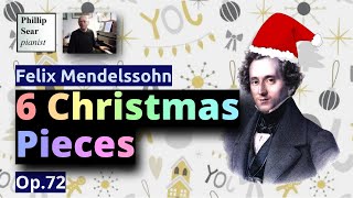 Felix Mendelssohn 6 Christmas Pieces Op72 [upl. by Atul393]