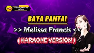 Baya Pantai  Melissa Francis  Karaoke Version [upl. by Llecrad]