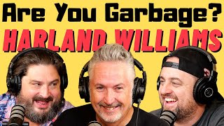 Are You Garbage Comedy Podcast Harland Williams [upl. by Rogovy]