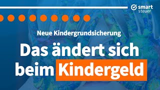 NEUE Kindergrundsicherung Das ändert sich beim Kindergeld Kindergrundsicherung Höhe [upl. by Paco]