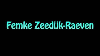 Learn How To Pronounce Femke Zeedijk Raeven [upl. by Israel]