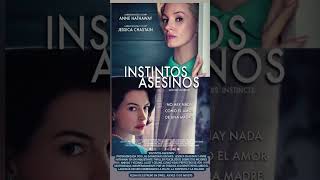 “INSTINTOS ASESINOSquot Protagonizada por Jessica Chastain y Anne Hathaway [upl. by Llerrac445]