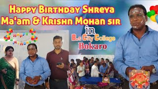 Birthday celebration 🎉 in Bs city college Bokaro  Shreya Maam amp Krishn mohan sir 🎂 [upl. by Llenoil]