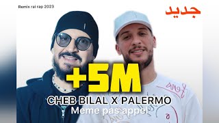 DJALIL PALERMO X CHEB BILAL meme pas appelremix 2023 by MUSTA [upl. by Gnilyam]