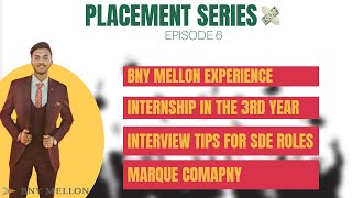 EP6 Placement Series  BNY MELLON  Interview experience  Internship in the 3rd Year  SDE [upl. by Talie556]