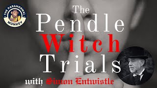 The 1612 PENDLE WITCH Trials with Simon Entwistle [upl. by Anilatsyrc407]