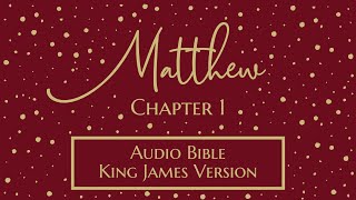 Matthew 1  Audio Bible  King James Version  Matthew Chapter 1 [upl. by Wilsey]