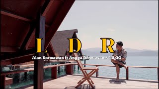 Alan Darmawan  LDR ft Angga Dermawan amp Lil OG OMV [upl. by Tnarud]