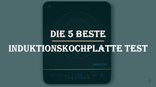 Die 5 Beste Induktionskochplatte Test 2023 [upl. by Sitnik105]