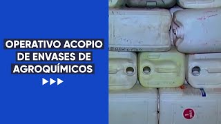 OPERATIVO ACOPIO DE ENVASES DE AGROQUÍMICOS [upl. by Tharp]