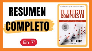 El Efecto Compuesto RESUMEN COMPLETO  Darren Hardy [upl. by Lletniuq]