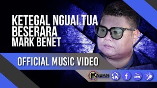 Ketegal Nguai Tua Beserara by Mark Benet Official Music Video [upl. by Aralk]