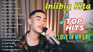 INIIBIG KITA  NONOY PENA TOP OPM COVER HITS SONGS 2024✨Nonstop OPM All Songs 2024🍀Love Of My Life [upl. by Cordier]