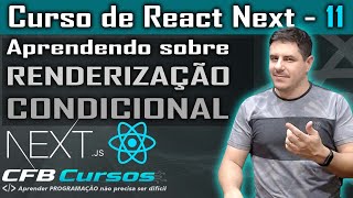 Renderização Condicional em React Next  Aula 11  Curso de React Next Typescript [upl. by Erdrich]