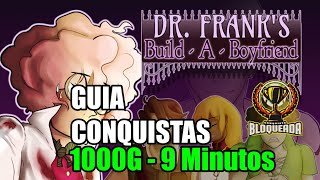 🎮 Dr Franks Build a Boyfriend  GUIA CONQUISTAS 1000G  EM 9 Minutos 🎮 [upl. by Hpotsirhc821]