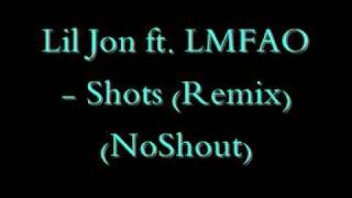 Lil Jon ft LMFAO  Shots Remix NoShout [upl. by Kelvin]