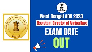 West Bengal ADA 2023  WBPSC ADA Assistant Director of Agriculture Exam Date Out  ADA Exam Date [upl. by Kerekes98]