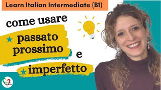 10 Learn Italian Intermediate B1 Passato prossimo o imperfetto  How to use Italian past tenses [upl. by Teerprug]