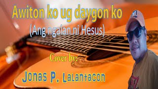 Awiton Ko ug daygon ko By JPL [upl. by Basset]