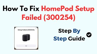 How To Fix HomePod Setup Failed 300254 [upl. by Corin]